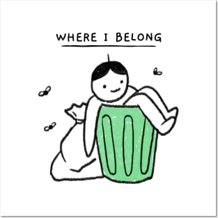 Where I Belong Funny Trash Man Posters and Art